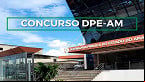 Concurso Defensoria-AM 2025 saiu: Edital para Defensor para R$ 19 mil