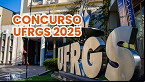 Concurso UFRGS: Edital 04/2025 abre 21 vagas para Professor Adjunto
