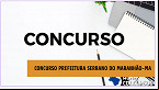 Concurso Prefeitura de Serrano do Maranhão-MA 2025: saiu edital