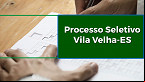 Prefeitura de Vila Velha-ES tem edital publicado: 17 vagas de até R$ 4 mil