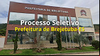 Processo Seletivo Prefeitura de Brejetuba-ES abre 211 vagas