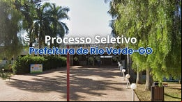 Processo Seletivo Prefeitura de Rio Verde-GO 2025 é aberto Processo Seletivo Prefeitura de Rio Verde-GO 2025 é aberto