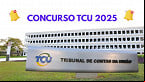 Concurso TCU 2025! Saiu edital com 60 vagas para Técnico Federal de Controle Externo
