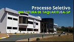 Prefeitura de Taquarituba-SP abre seleção em dois cargos